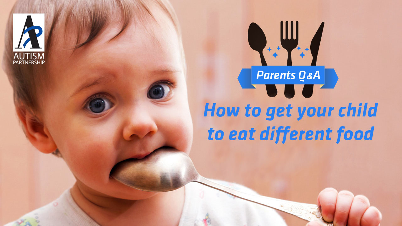 Autism-Partnership-How-to-get-your-child-to-eat-different-food