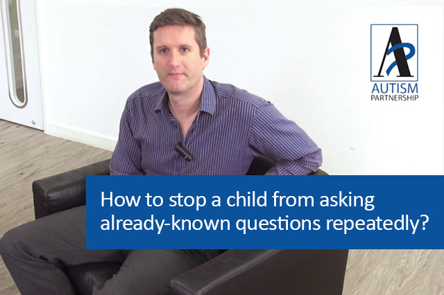 autism-partnership-how-to-stop-a-child-asking-already-known-questions