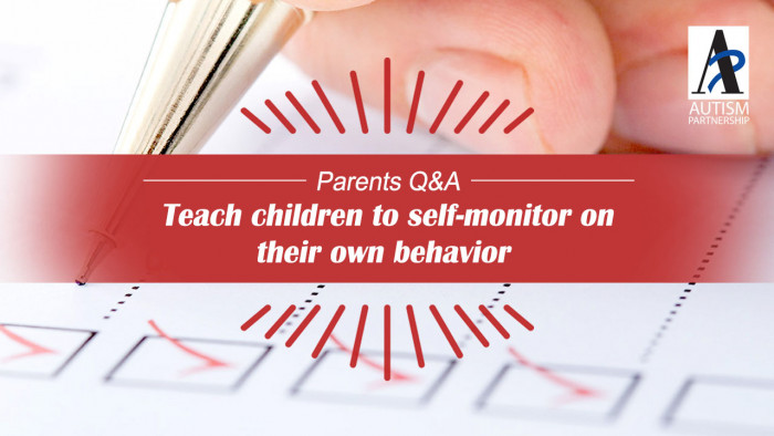 autism-partnership-parents-qa-teach-children-to-self-monitor-on-their-own-behavior